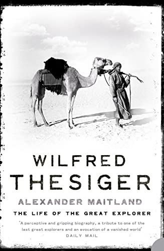 Imagen de archivo de Wilfred Thesiger: The Life of the Great Explorer a la venta por AwesomeBooks