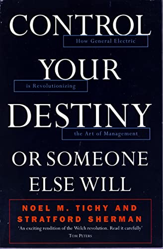 9780006384267: Control Your Destiny or Someone Else Will: How General Electric is Revolutionizing the Art of Management