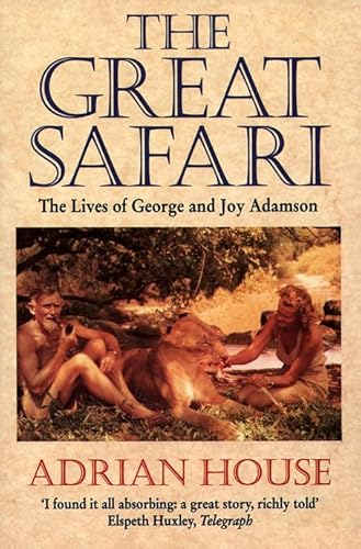 Beispielbild fr The Great Safari: The Lives of George and Joy Adamson zum Verkauf von WorldofBooks