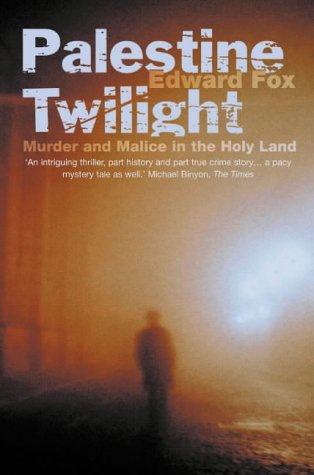 9780006384595: Palestine Twilight: The Murder of Dr Glock and the Archaeology of the Holy Land: The Murder of Dr.Albert Glock and the Archaeology of the Holy Land