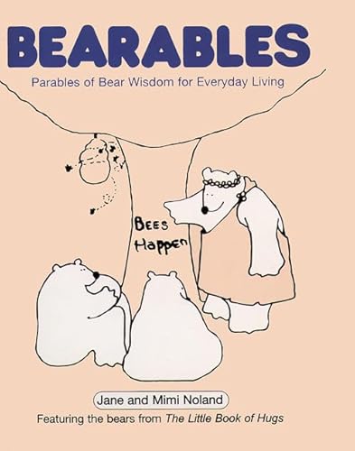 Beispielbild fr Bearables: Parables of Bear Wisdom for Everyday Living zum Verkauf von Oopalba Books