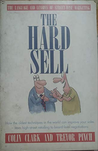 Imagen de archivo de The Hard Sell: The Art of Street-wise Selling (A Paperback original) a la venta por AwesomeBooks