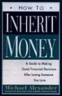 How to Inherit Money (9780006384717) by Alexander, Michael