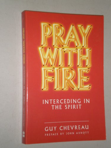 Imagen de archivo de Pray With Fire: Interceding in the Spirit a la venta por SecondSale