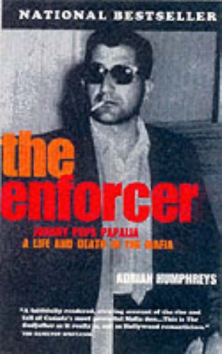 9780006384939: The Enforcer: Johny Pops Papalia - A Murderous Life in the Mafia