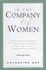Stock image for In the Company of Women: Canadian Women Talk About What It Takes to Start and Manage a Succ Essful Business for sale by The Book Cellar, LLC