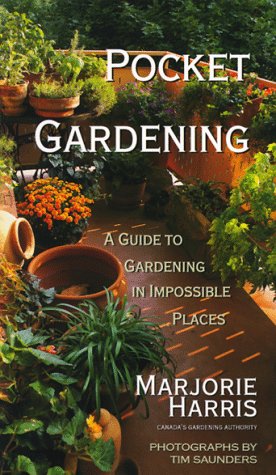 Imagen de archivo de Pocket Gardening : A Guide to Gardening in Impossible Places a la venta por Better World Books