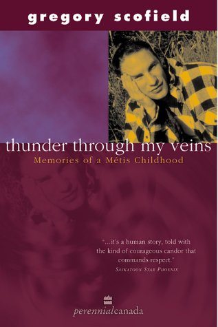 Thunder through My Veins: Memories of a Metis Childhood