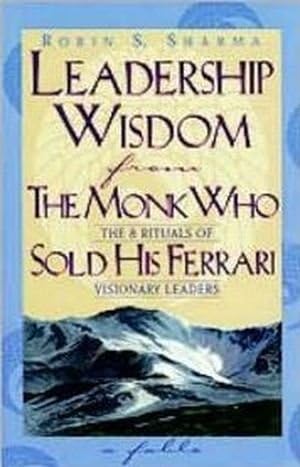 Stock image for Leadership Wisdom from the Monk Who Sold His Ferrari: The 8 Rituals of Visionary Leaders for sale by Wonder Book