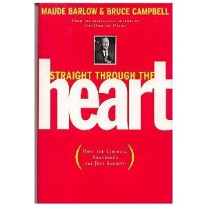 Stock image for Straight Through the Heart: How the Liberals Abandoned the Just Society and What Canadians Can Do About It for sale by Marnie Taylor Books & Antiques