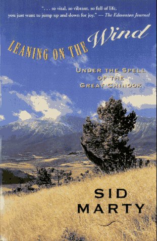 Imagen de archivo de Leaning on the Wind: Under the Spell of the Great Chinook a la venta por Clausen Books, RMABA