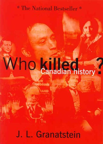 Beispielbild fr Who Killed Canadian History? zum Verkauf von Better World Books