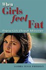 9780006386094: When Girls Feel Fat: Helping Girls Through Adolescence