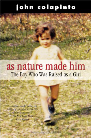 Stock image for As Nature Made Him: The Boy Who Was Raised As a Girl for sale by ThriftBooks-Atlanta