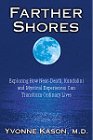 9780006386247: Farther Shores: Exploring How Near-Death, Kundalini and Mystical Experiences Can Transform Ordinary Lives