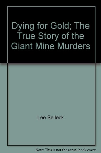 9780006386315: Dying for Gold; The True Story of the Giant Mine Murders