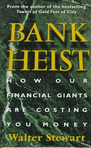 Stock image for Bank Heist: How Our Financial Giants Are Costing You Money for sale by ThriftBooks-Atlanta