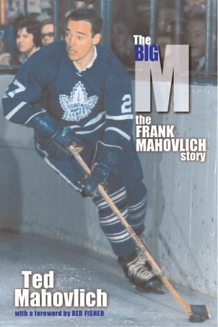 Stock image for The Big M : The Frank Mahovlich Story for sale by RareNonFiction, IOBA