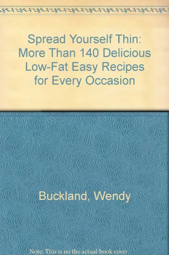 Imagen de archivo de Spread Yourself Thin: More Than 140 Delicious, Low-Fat, Easy Recipes for Every Occasion a la venta por ! Turtle Creek Books  !