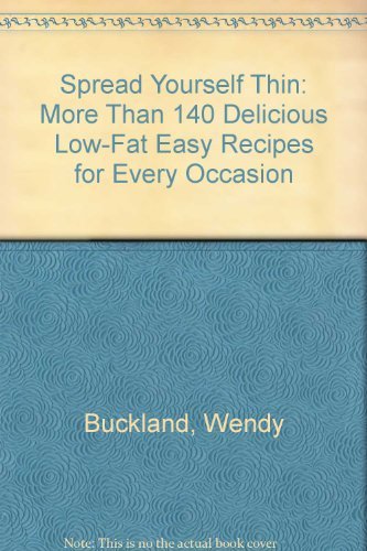 Stock image for Spread Yourself Thin : More Than 140 Delicious, Low-Fat, Easy Recipes for Every Occasion for sale by Better World Books: West