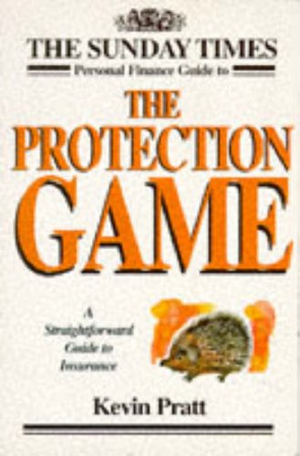 Beispielbild fr The Sunday Times Protection Game: Straight-forward Guide to Insurance ("Sunday Times" Personal Finance Handbook) zum Verkauf von Reuseabook