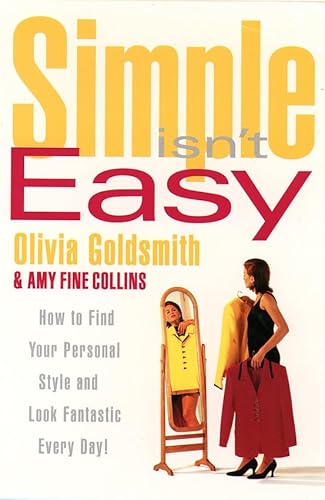 Beispielbild fr Simple Isn't Easy : How to Find Your Personal Style and Look Fantastic Every Day! zum Verkauf von Better World Books Ltd