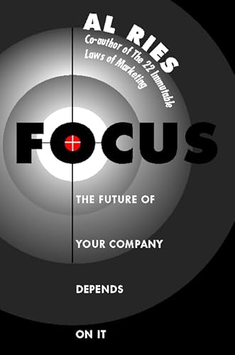 9780006387350: Focus: The Future of Your Company Depends On It