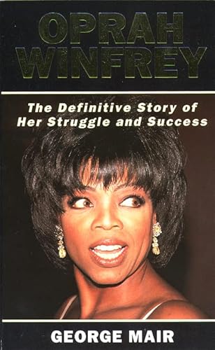 Stock image for Oprah Winfrey - the Definitive Story of Her Struggle and Success for sale by MusicMagpie
