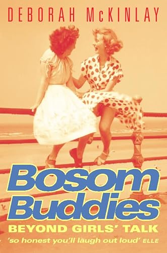 Beispielbild fr Bosom Buddies: Beyond Girls' Talk - What Women Do (and Men Don't) zum Verkauf von AwesomeBooks