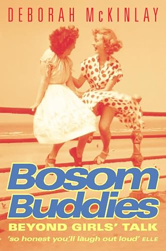 Stock image for Bosom Buddies: Beyond Girls' Talk - What Women Do (and Men Don't) for sale by AwesomeBooks