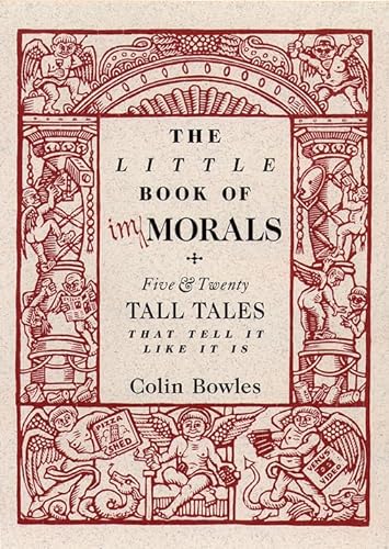 Stock image for The Little Book of Immorals : Five and Twenty Tall Tales That Tell It Like It Is for sale by Better World Books