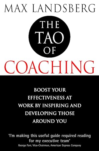 Imagen de archivo de The Tao of Coaching: Boost Your Effectiveness at Work by Inspiring and Developing Those Around You a la venta por AwesomeBooks