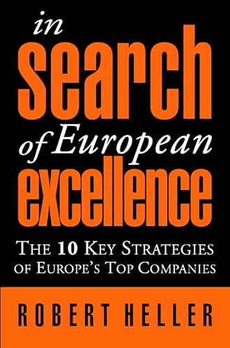 Imagen de archivo de In Search of European Excellence: The 10 Key Strategies of Europe's Top Companies a la venta por Books@Ruawai