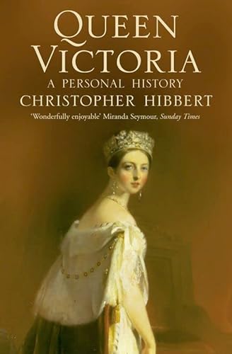 Queen Victoria : A Personal History - Christopher Hibbert