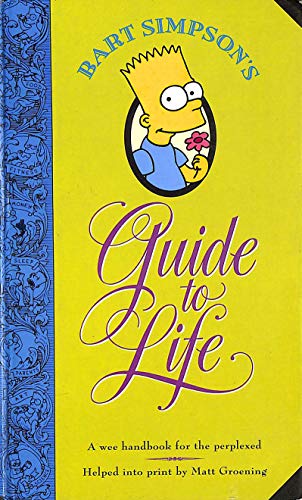Beispielbild für Bart Simpson's Guide to Life: A Wee Handbook for the Perplexed zum Verkauf von medimops