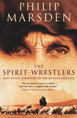 Stock image for The Spirit-Wrestlers And Other Survivors of the Russian Century for sale by Book Haven