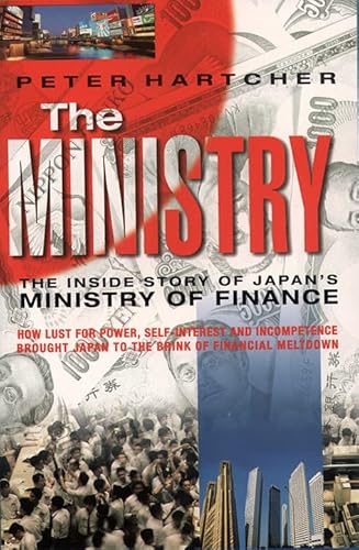 9780006388791: The Ministry: The Inside Story of Japan's Ministry of Finance