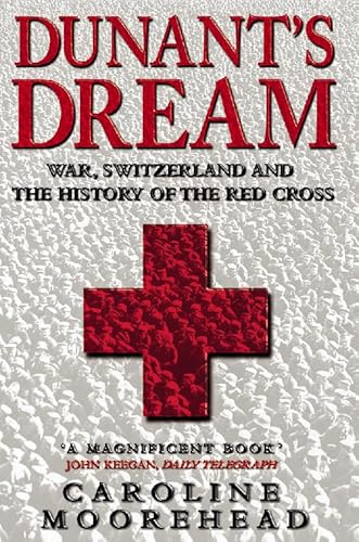 Imagen de archivo de Dunant  s Dream: War, Switzerland and The History of the Red Cross a la venta por WorldofBooks