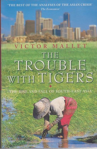 Beispielbild fr The Trouble with Tigers: The Rise and Fall of South-East Asia. zum Verkauf von BOOKHOME SYDNEY