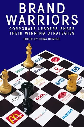 Beispielbild fr Brand Warriors: Corporate Leaders Share Their Winning Strategies zum Verkauf von AwesomeBooks