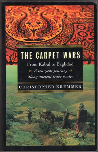9780006394150: The Carpet Wars : From Kabul to Baghdad, a Ten-Year Journey along Ancient Trade Routes