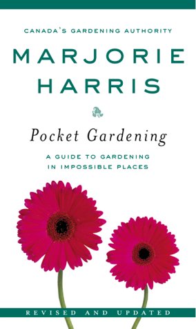 Stock image for Pocket Gardening: A Guide to Gardening in Impossible Places for sale by Edmonton Book Store
