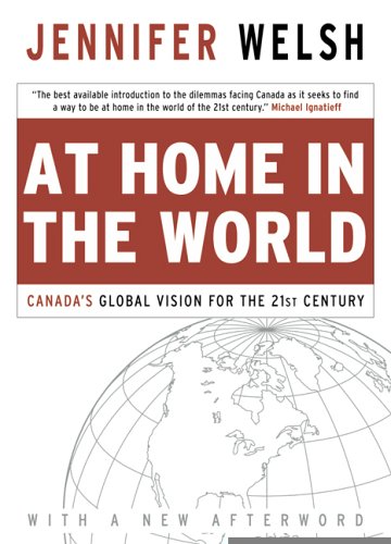 Beispielbild fr At Home in the World : Canada's Global Vision for the 21st Century zum Verkauf von Better World Books