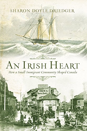 Stock image for An Irish Heart: How A Small Immigrant Community Shaped Canada for sale by Antiquarius Booksellers