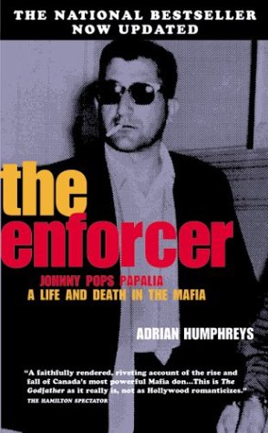 Stock image for The Enforcer: Johnny Pops Papalia, a Life and Death in the Mafia (Revised and Updated Edition) for sale by Zoom Books Company