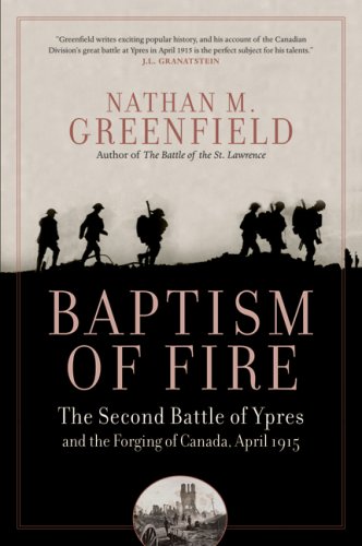 Stock image for Baptism of Fire: The Second Battle of Ypres and the Forging of Canada, April 1915 for sale by Ergodebooks