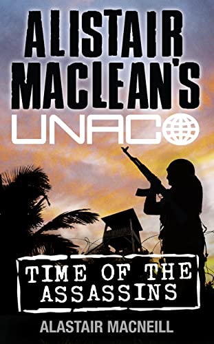 Stock image for Time of the Assassins (Alistair MacLean's UNACO) for sale by Better World Books: West