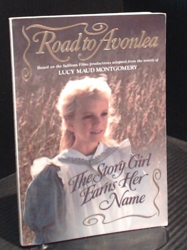 Stock image for The Story Girl Earns Her Name (Road to Avonlea Series # 2) for sale by June Samaras