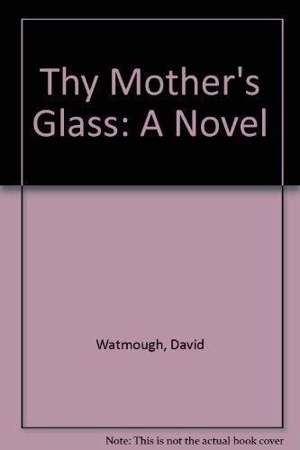 9780006473992: Thy Mother's Glass: A Novel