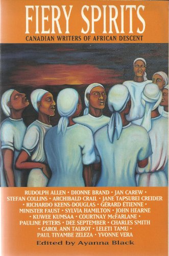 Imagen de archivo de Fiery Spirits: A Collection of Short Fiction and Poetry by Canadian Writers of African Descent a la venta por Book Alley